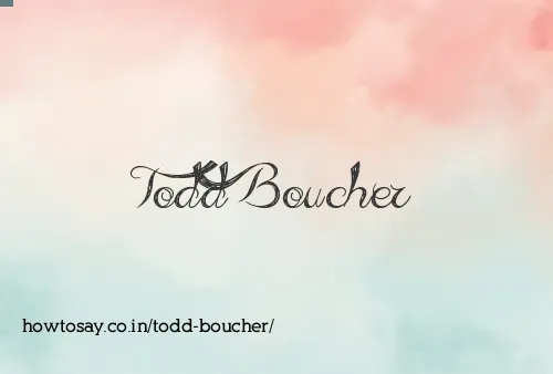 Todd Boucher