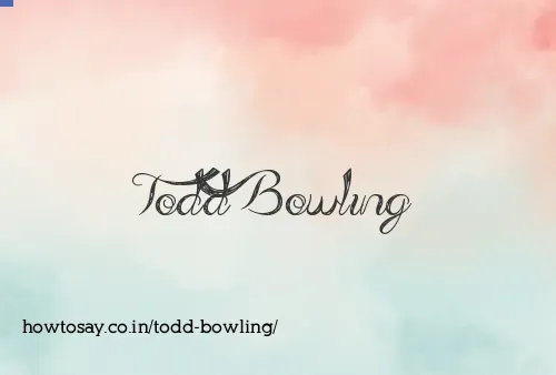 Todd Bowling