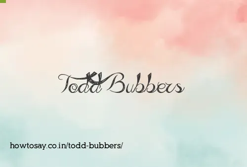 Todd Bubbers