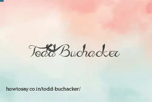 Todd Buchacker