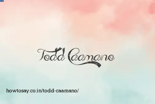 Todd Caamano