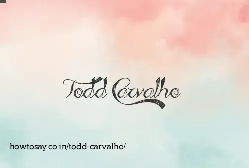 Todd Carvalho