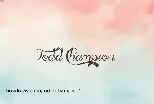 Todd Champion