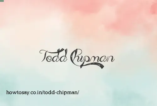 Todd Chipman
