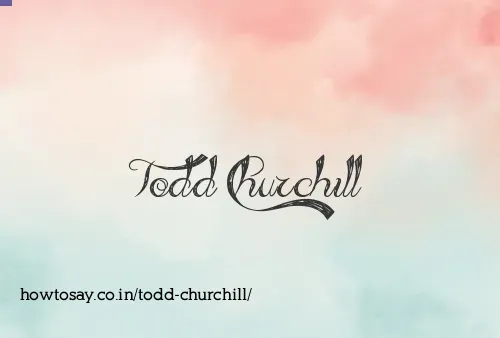 Todd Churchill