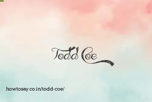 Todd Coe