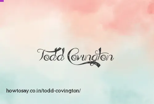 Todd Covington
