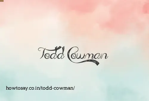 Todd Cowman