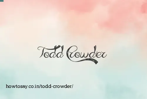 Todd Crowder
