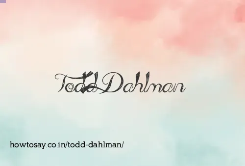 Todd Dahlman