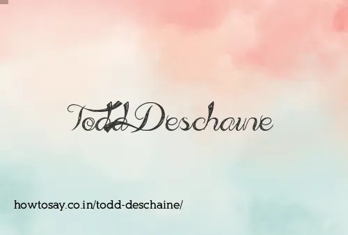 Todd Deschaine