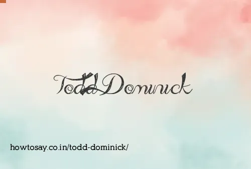 Todd Dominick