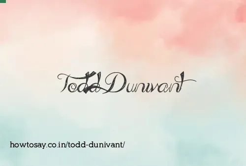 Todd Dunivant