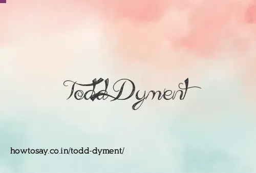 Todd Dyment