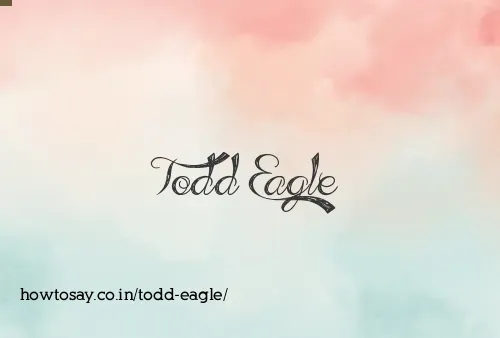 Todd Eagle