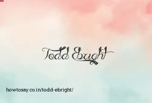 Todd Ebright