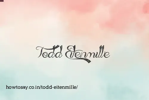 Todd Eitenmille
