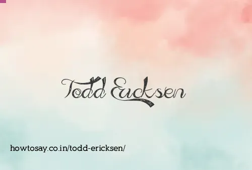 Todd Ericksen