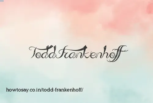 Todd Frankenhoff