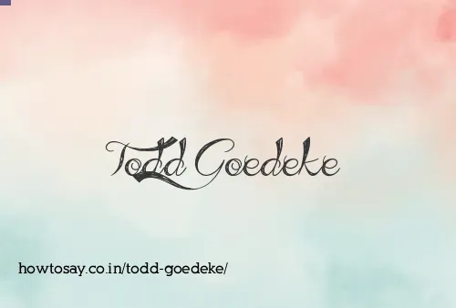Todd Goedeke