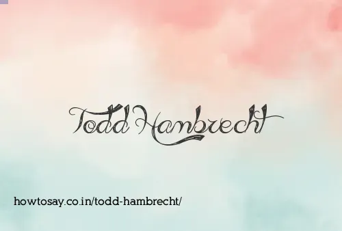 Todd Hambrecht