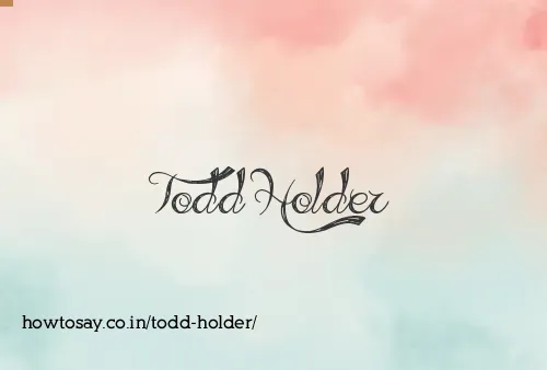 Todd Holder