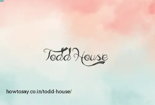 Todd House