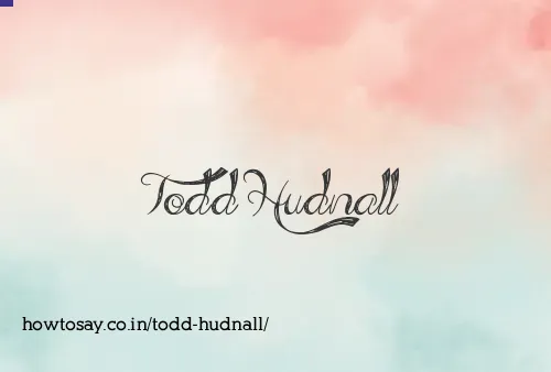 Todd Hudnall