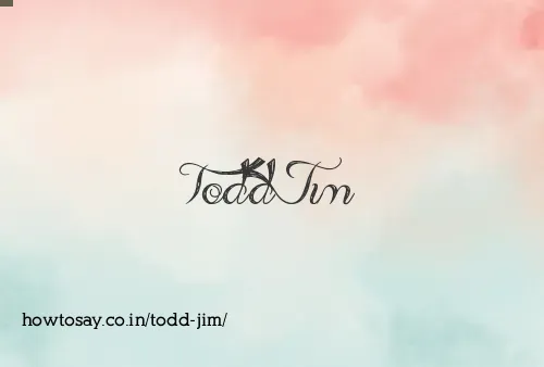 Todd Jim