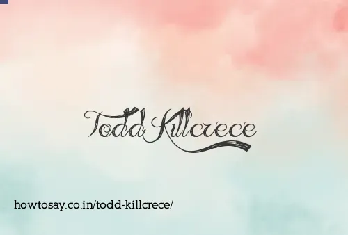 Todd Killcrece