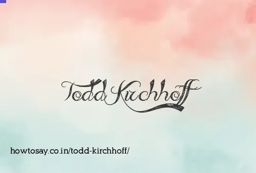 Todd Kirchhoff