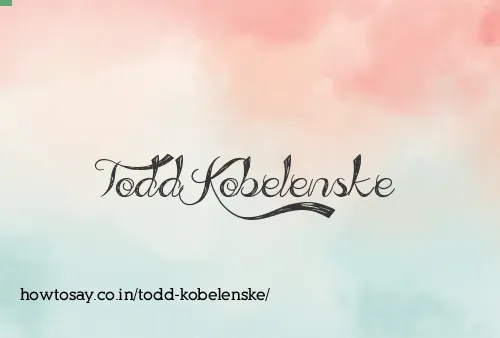 Todd Kobelenske
