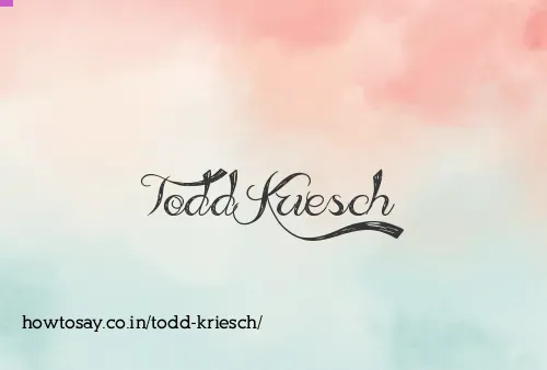 Todd Kriesch