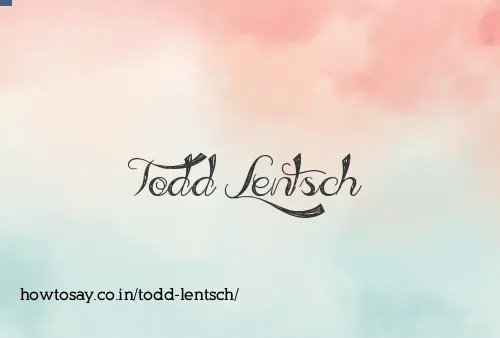 Todd Lentsch