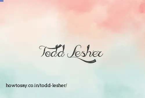 Todd Lesher