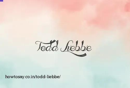 Todd Liebbe