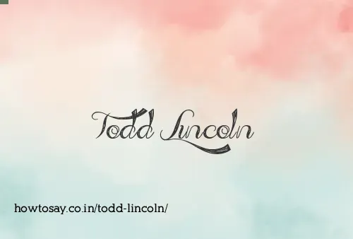 Todd Lincoln