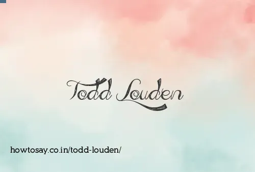 Todd Louden