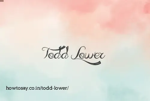 Todd Lower