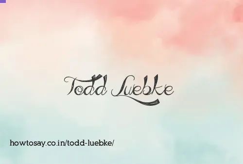 Todd Luebke
