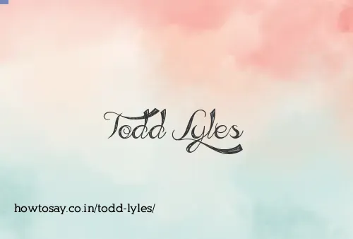 Todd Lyles