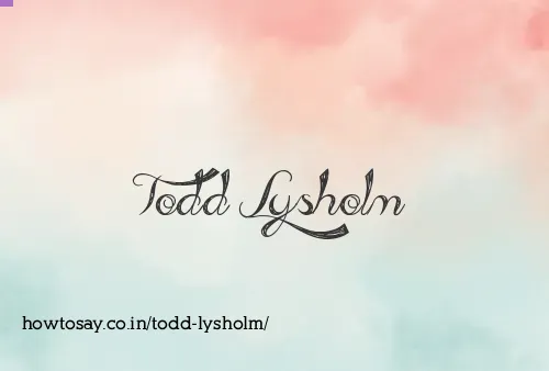 Todd Lysholm