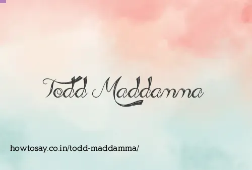Todd Maddamma