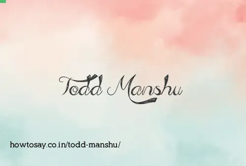 Todd Manshu