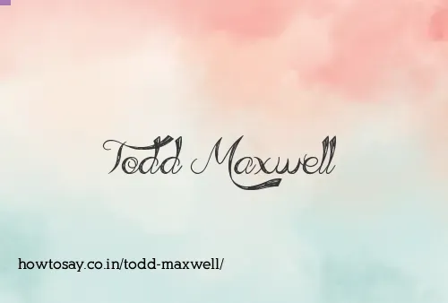 Todd Maxwell