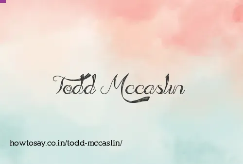 Todd Mccaslin