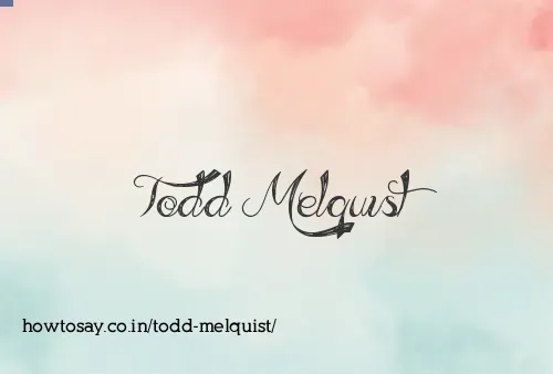 Todd Melquist