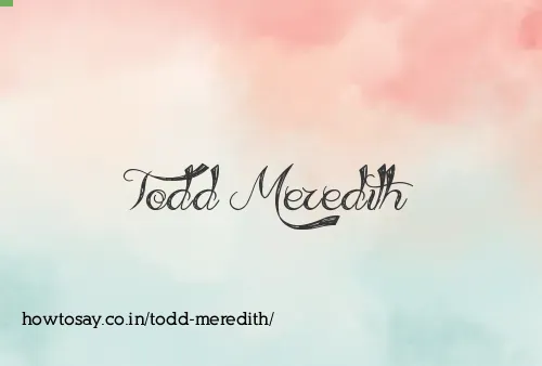 Todd Meredith