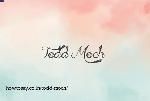 Todd Moch