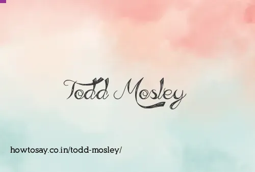 Todd Mosley